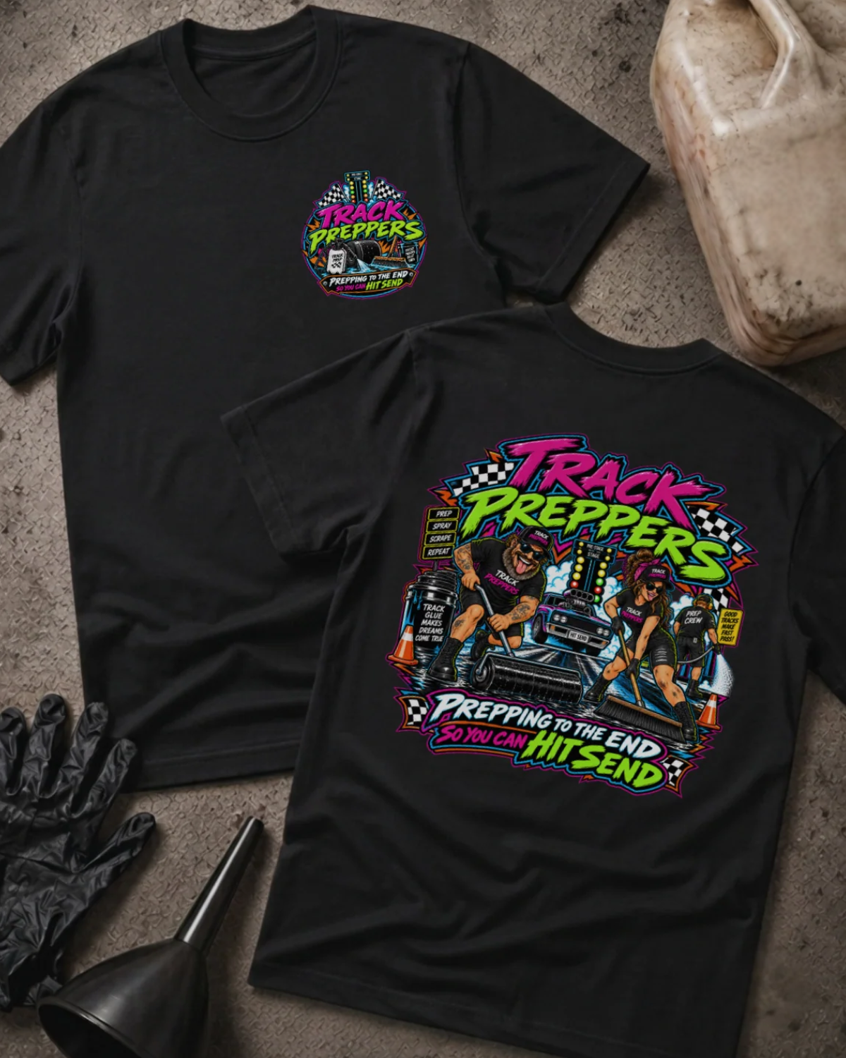Front and back of Track Preppers black T-shirt with chest logo, crew preparing a drag strip beside staging lights, and “Prepping to the end so you can hit send” slogan.