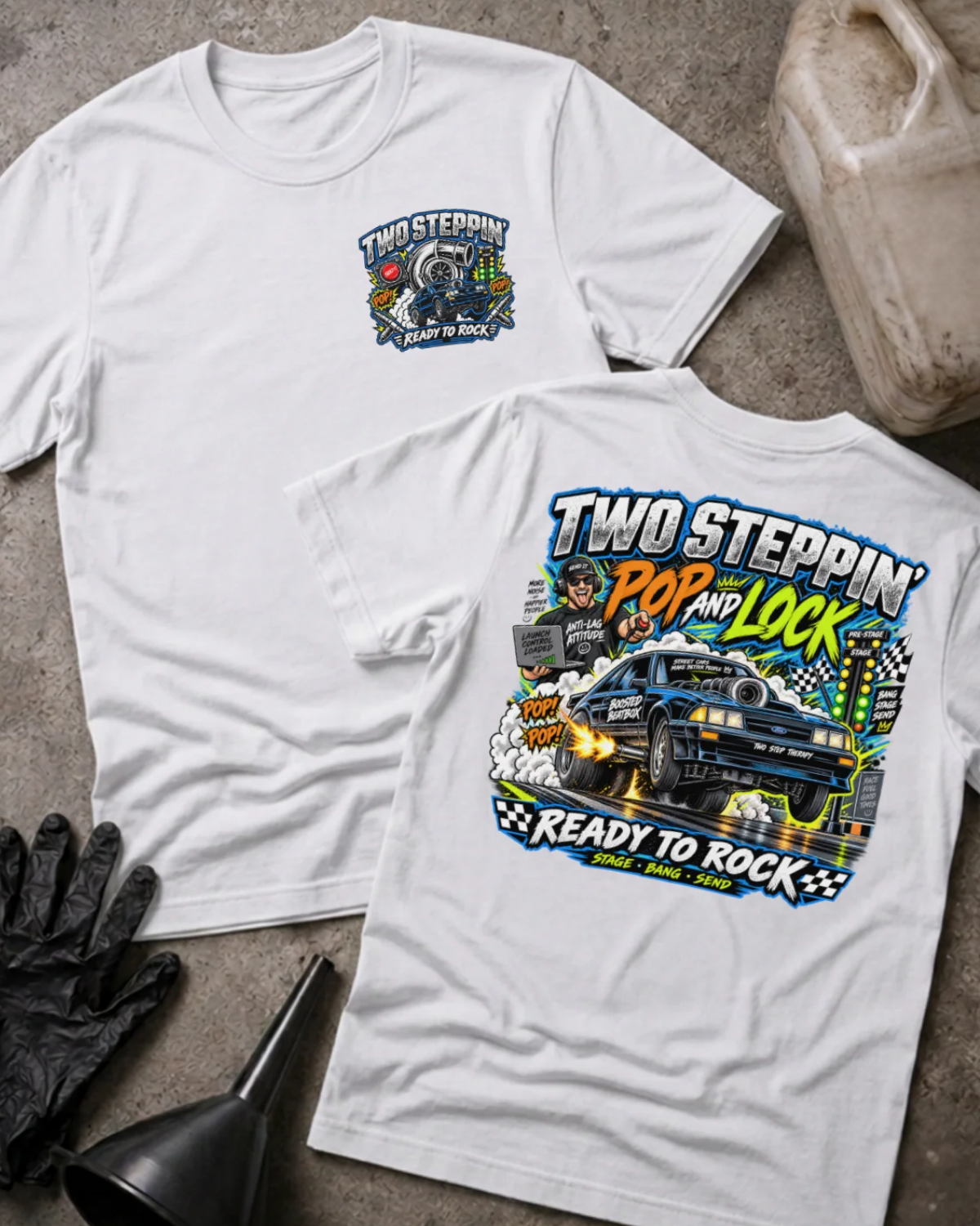 Front and back of Two-Step Pop and Lock white T-shirt with chest logo, blue drag car launching amid smoke and flames, and “Two Steppin’ Pop and Lock, Ready to Rock” text.