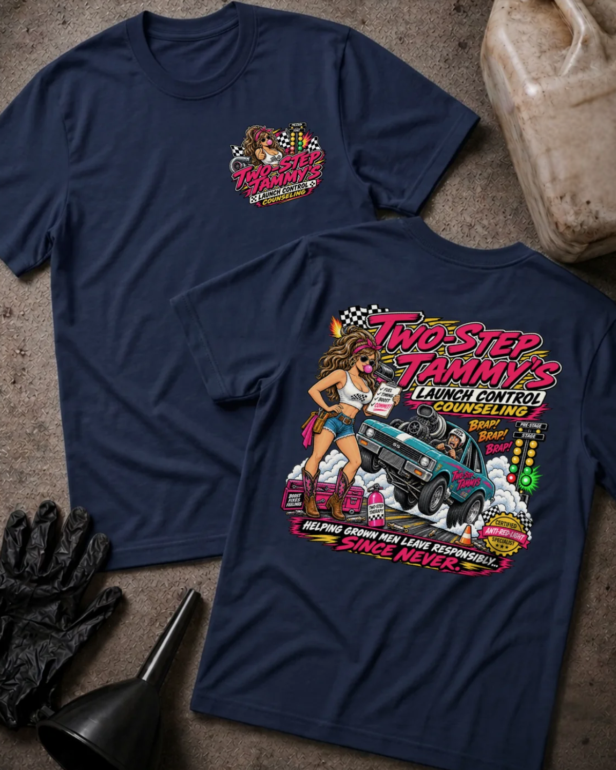 Front and back of Two-Step Tammy’s Launch Control navy T-shirt with chest logo, woman holding a clipboard beside a wheelstanding teal drag car, and “Helping grown men leave responsibly. Since never.” slogan.