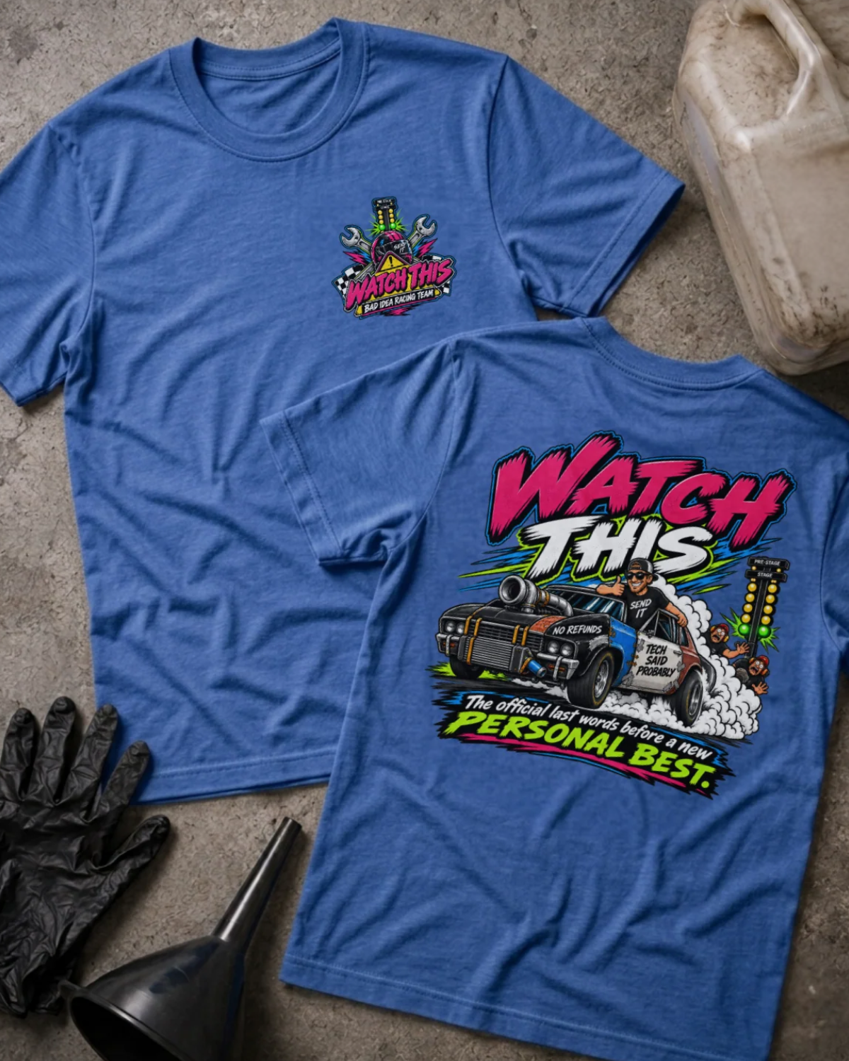 Front and back of Watch This heather true royal T-shirt with chest logo, turbocharged drag car beside staging lights, and “The official last words before a new personal best” slogan.