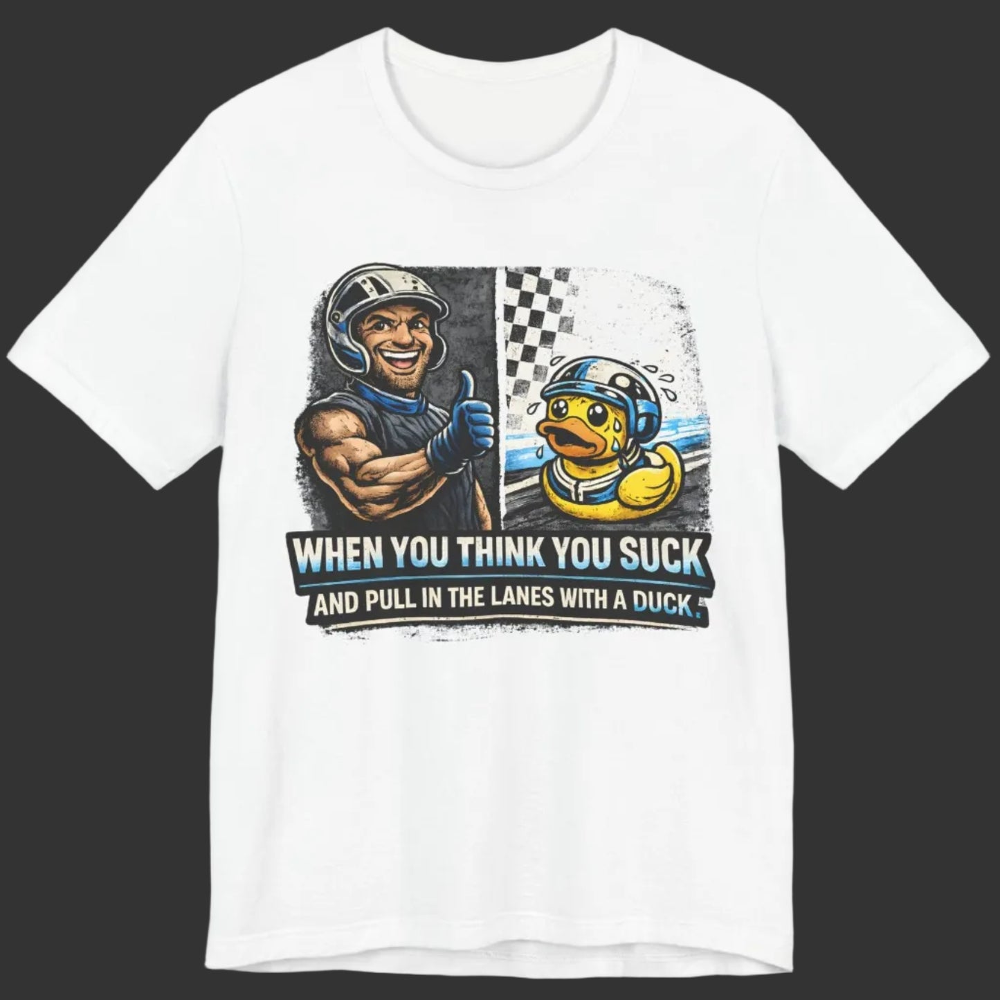 White t-shirt with graphic design featuring a cartoon character and 'When You Think You Suck And Pull In The Lanes With A Duck' text on a white background